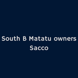 South B Matatu Owners Sacco